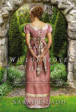 A Lady at Willowgrove Hall de Sarah E. Ladd