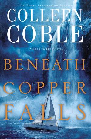 Beneath Copper Falls de Colleen Coble