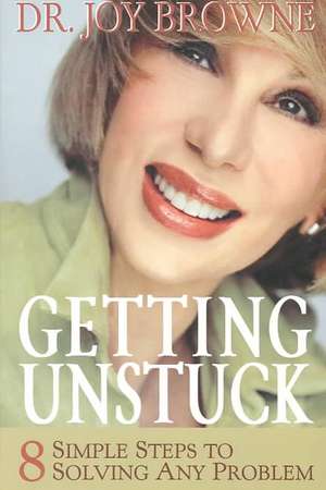 Getting Unstuck de Joy Browne