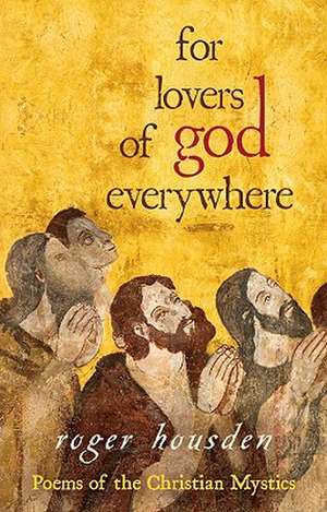 For Lovers of God Everywhere de Roger Housden