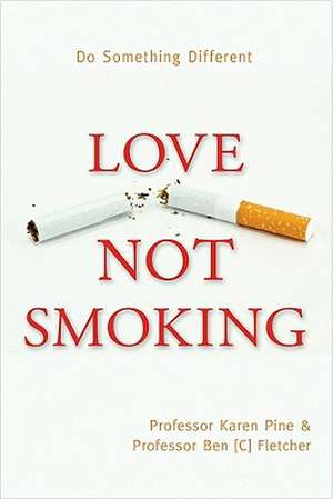 Love Not Smoking de Karen Pine