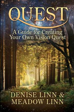 Quest: A Guide for Creating Your Own Vision Quest de Denise Linn