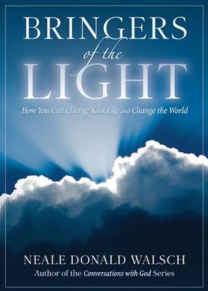 Bringers of the Light de Neale Donald Walsch