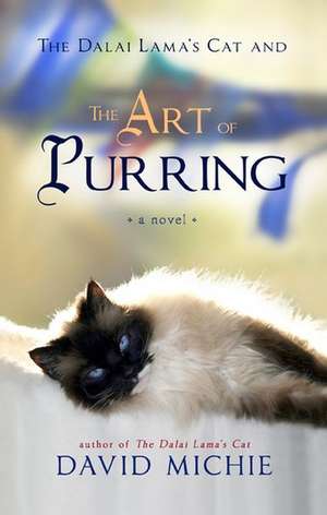 The Dalai Lama's Cat and the Art of Purring de David Michie