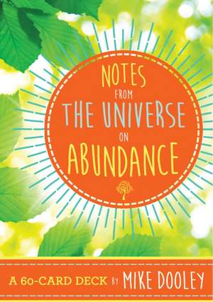 Notes from the Universe on Abundance: A 60-Card Deck de Mike Dooley