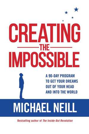 Creating the Impossible de Michael Neill