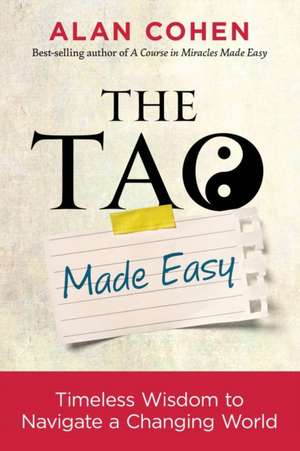 The Tao Made Easy de Alan Cohen