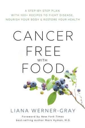 Cancer-Free with Food de Liana Werner-Gray