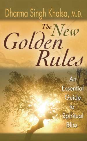 The New Golden Rules de Dharma Singh Khalsa