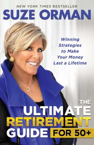 The Ultimate Retirement Guide for 50+ de Suze Orman