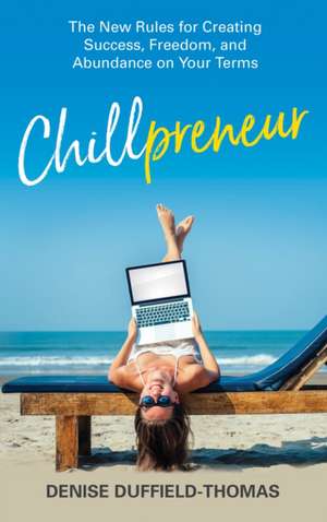 Chillpreneur de Denise Duffield-Thomas