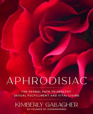 Aphrodisiac de Kimberly Gallagher