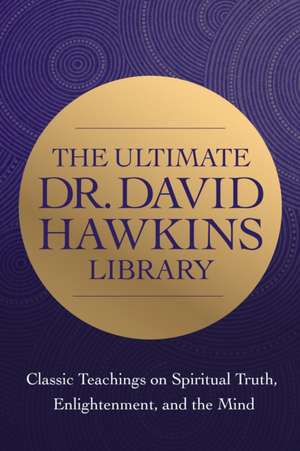 The Wisdom of Dr. David R. Hawkins de David R Hawkins