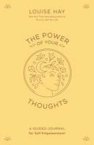 The Power of Your Thoughts de Louise Hay