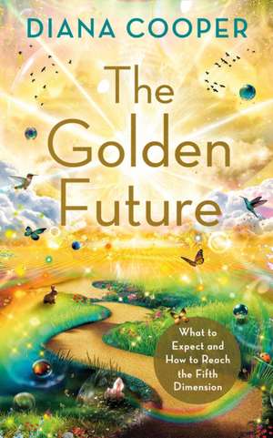 The Golden Future de Diana Cooper