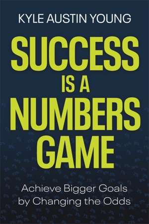 Success Is a Numbers Game de Kyle Austin Young