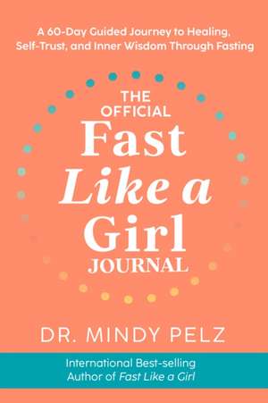 The Official Fast Like a Girl Journal de Mindy Pelz