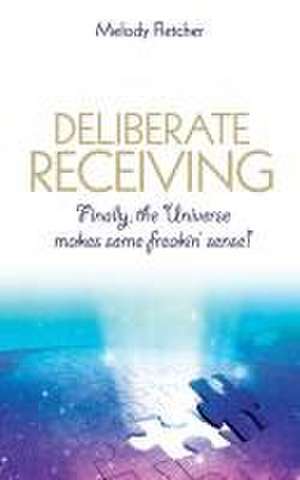 Deliberate Receiving de Melody Fletcher