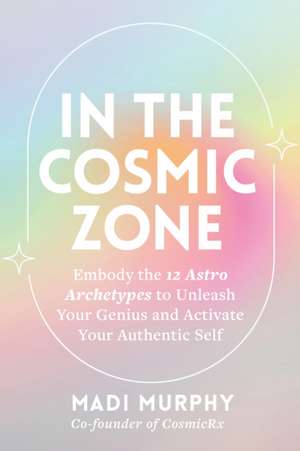 In the Cosmic Zone de Madi Murphy