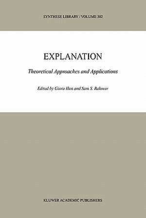 Explanation: Theoretical Approaches and Applications de Giora Hon