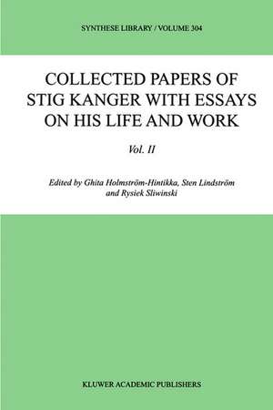 Collected Papers of Stig Kanger with Essays on his Life and Work Volume II de Ghita Holmström-Hintikka