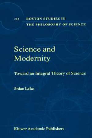 Science and Modernity: Toward an Integral Theory of Science de S. Lelas