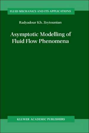 Asymptotic Modelling of Fluid Flow Phenomena de Radyadour Kh Zeytounian