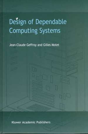 Design of Dependable Computing Systems de J.C. Geffroy