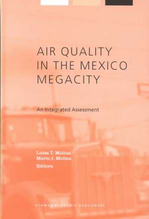 Air Quality in the Mexico Megacity: An Integrated Assessment de L. Molina