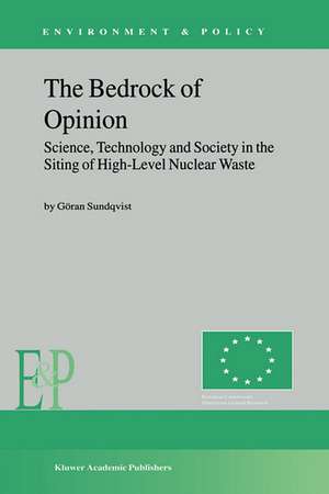 The Bedrock of Opinion: Science, Technology and Society in the Siting of High-Level Nuclear Waste de G. Sundqvist