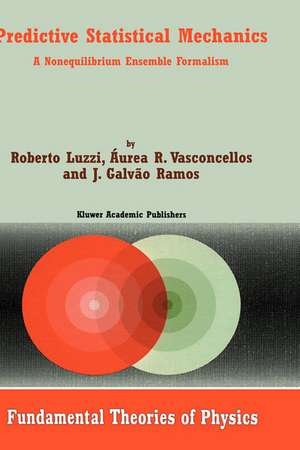 Predictive Statistical Mechanics: A Nonequilibrium Ensemble Formalism de Roberto Luzzi