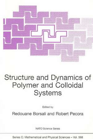 Structure and Dynamics of Polymer and Colloidal Systems de Redouane Borsali