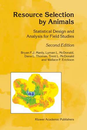 Resource Selection by Animals: Statistical Design and Analysis for Field Studies de B.F. Manly