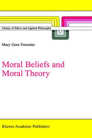 Moral Beliefs and Moral Theory de M.G. Forrester