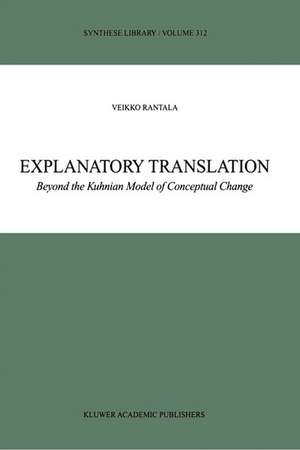 Explanatory Translation: Beyond the Kuhnian Model of Conceptual Change de V. Rantala