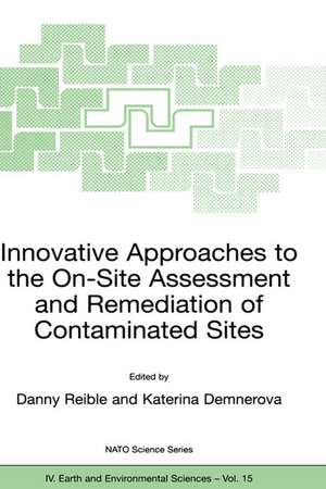 Innovative Approaches to the On-Site Assessment and Remediation of Contaminated Sites de Danny Reible