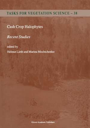 Cash Crop Halophytes: Recent Studies: 10 Years after Al Ain Meeting de Helmut Lieth