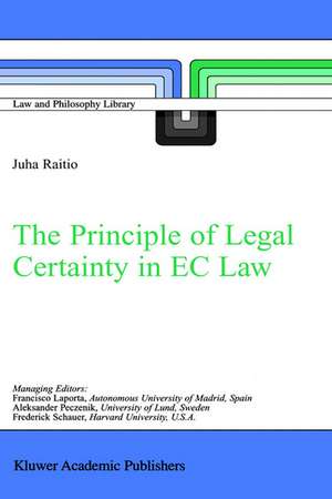 The Principle of Legal Certainty in EC Law de J. Raitio