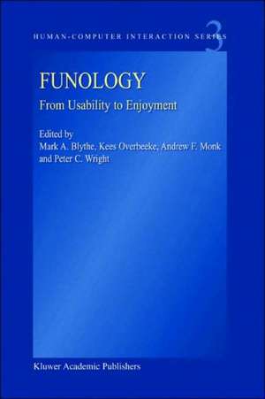 Funology: From Usability to Enjoyment de M.A. Blythe