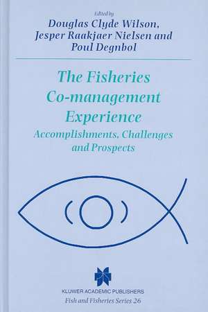 The Fisheries Co-management Experience: Accomplishments, Challenges and Prospects de Douglas Clyde Wilson