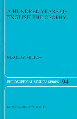 A Hundred Years of English Philosophy de N. Milkov