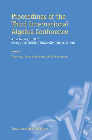 Proceedings of the Third International Algebra Conference: June 16–July 1, 2002 Chang Jung Christian University, Tainan, Taiwan de Yuen Fong