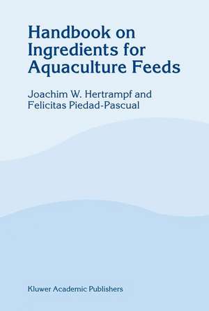 Handbook on Ingredients for Aquaculture Feeds de J.W. Hertrampf