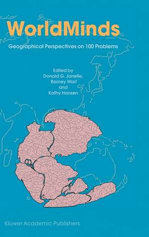 WorldMinds: Geographical Perspectives on 100 Problems: Commemorating the 100th Anniversary of the Association of American Geographers 1904–2004 de Donald G. Janelle