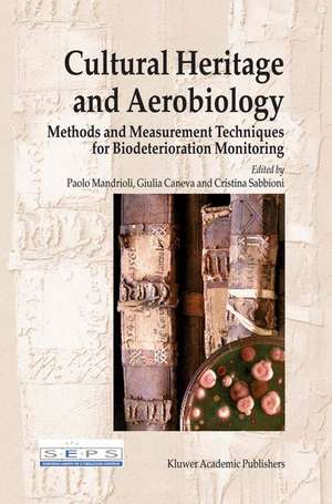 Cultural Heritage and Aerobiology: Methods and Measurement Techniques for Biodeterioration Monitoring de Paolo Mandrioli