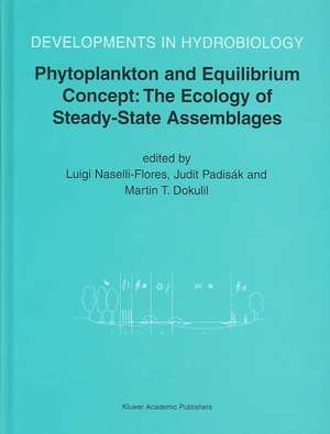 Phytoplankton and Equilibrium Concept: The Ecology of Steady-State Assemblages: Proceedings of the 13th Workshop of the International Association of Phytoplankton Taxonomy and Ecology (IAP), held in Castelbuono, Italy, 1–8 September 2002 de Luigi Naselli-Flores