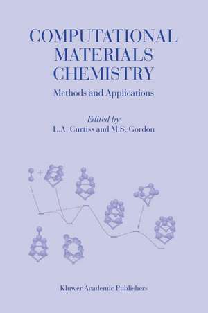 Computational Materials Chemistry: Methods and Applications de L.A. Curtiss