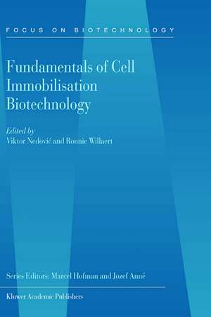 Fundamentals of Cell Immobilisation Biotechnology de Viktor Nedovic