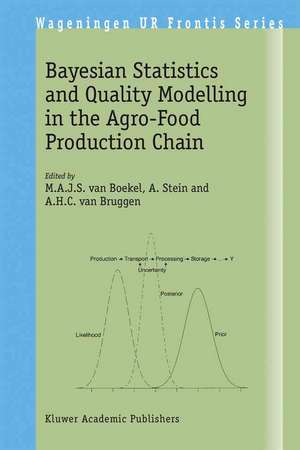 Bayesian Statistics and Quality Modelling in the Agro-Food Production Chain de M.A.J.S. van Boekel