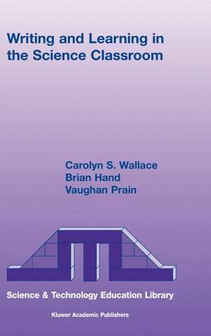 Writing and Learning in the Science Classroom de Carolyn S. Wallace